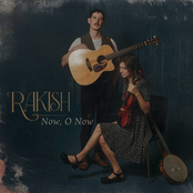 Rakish: Now, O Now