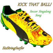 Kick That Ball - Soccer Singalong Song - Single