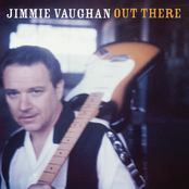 Out There by Jimmie Vaughan