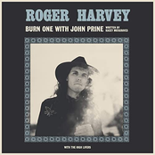 Roger Harvey: Burn One With John Prine