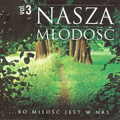 Nasza Mlodosc vol. 3 - Bo milosc jest w nas
