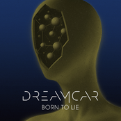 Dreamcar: Born To Lie