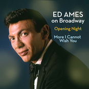 Ed Ames on Broadway: Opening Night / More I Cannot Wish You
