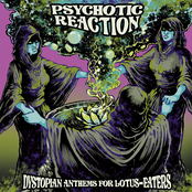 Psychotic Reaction: Dystopian Anthems for Lotus-Eaters