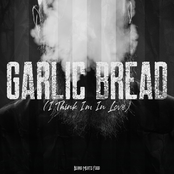 Garlic Bread (I Think I'm In Love) - Single