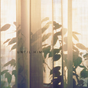 Until Him