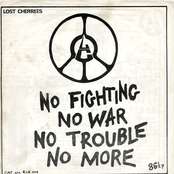 No Fighting, No War, No Trouble, No More