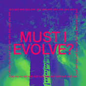 MUST I EVOLVE?