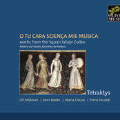 O tu cara sciença mie musica (Works from the Squarcialupi Codex)
