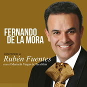 Fernando de la Mora Interpreta a Rubén Fuentes (feat. Mariachi Vargas de Tecalitlán)