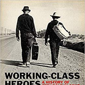 Working-Class Heroes: A History of Struggle in Song