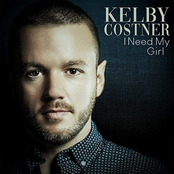 Kelby Costner: I Need My Girl