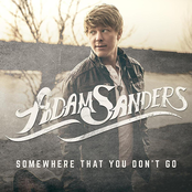 Adam Sanders: Somewhere That You Don't Go