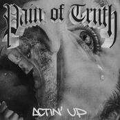 Pain Of Truth: Actin' Up