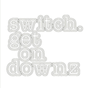 Get On Downz by Switch