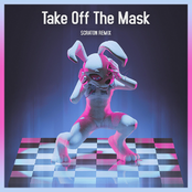 Take Off The Mask (Scraton Remix)