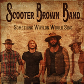 Scooter Brown Band: Something Waylon Would Sing