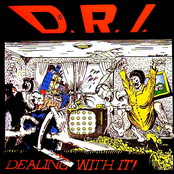 D.R.I: Dealing With It