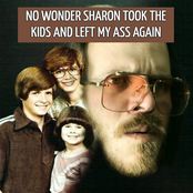 No Wonder Sharon Took the Kids and Left My Ass Again