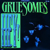 The Gruesomes: HEY!