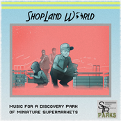 ShopLand World: Music for a Discovery Park of Miniature Supermarkets
