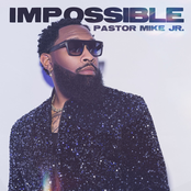 Pastor Mike Jr.: Impossible