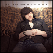 Don't Ever Love Me - Acoustic EP