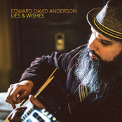 Edward David Anderson: Lies & Wishes