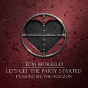 Tom Morello: Let’s Get The Party Started (feat. Bring Me The Horizon)