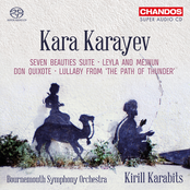 Karayev: Seven Beauties Suite, Leyla and Mejnuin, Don Quixote & Lullaby from "The Path of Thunder"
