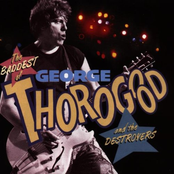George Thorogood: The Baddest Of George Thorogood And The Destroyers