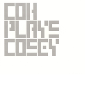 COH Plays Cosey