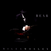 Miles Mosley: Bear