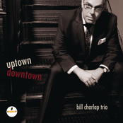Bill Charlap Trio: Uptown, Downtown