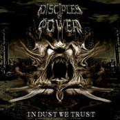 In Dust We Trust by Disciples Of Power