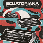 Ecuatoriana - El Universo Paralelo de Polibio Mayorga 1969-1981 (Analog Africa No.37)