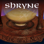 Shryne: Here and Now