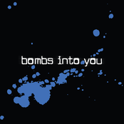 Nearly by Bombs Into You