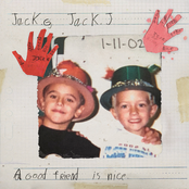 Jack & Jack: A Good Friend Is Nice