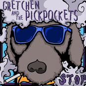 Gretchen and The Pickpockets: Stop