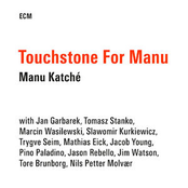 Manu Katche: Touchstone For Manu