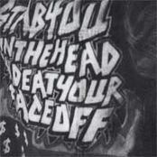 Stabyouintheheadandeatyourfaceoff