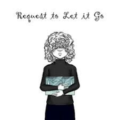 Request to Let It Go