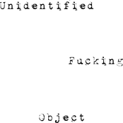 Unidentified Fucking Object