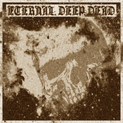 Eternal. Deep. Dead.