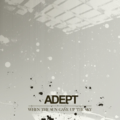 When The Sun Gave Up The Sky by Adept