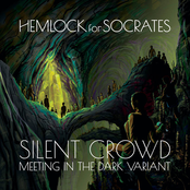 Hemlock for Socrates: Silent Crowd - Meeting in the Dark Variant