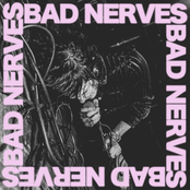 Bad Nerves: BAD NERVES