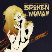 Ruby Velle and The Soulphonics: Broken Woman