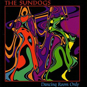 The Sundogs: Dancing Room Only